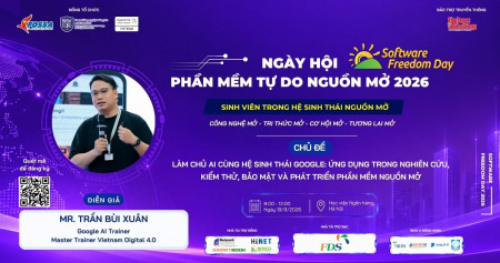 Mr. Trần Bùi Xuân chia sẻ tại SFD 2026: Làm chủ AI cùng hệ sinh thái Google trong nghiên cứu, kiểm thử, bảo mật và phát triển phần mềm nguồn mở